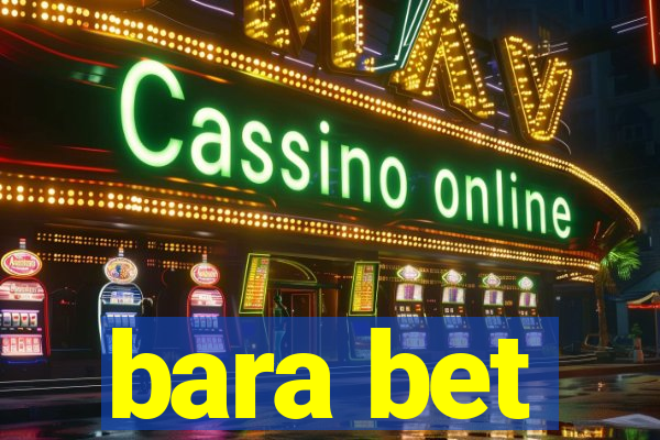 bara bet