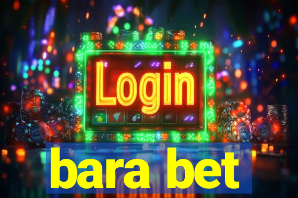 bara bet