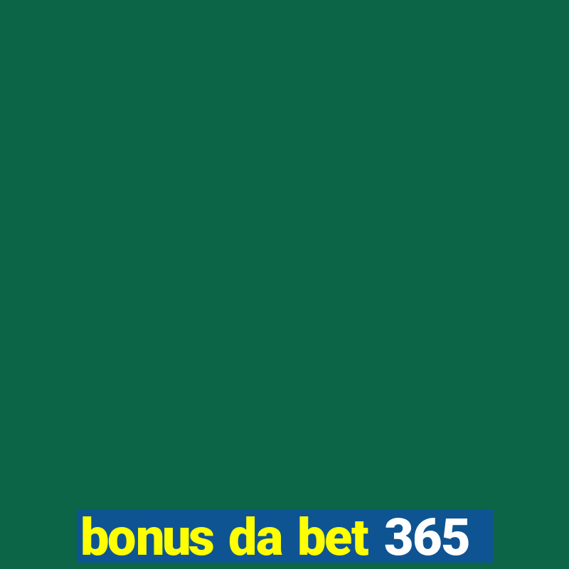 bonus da bet 365