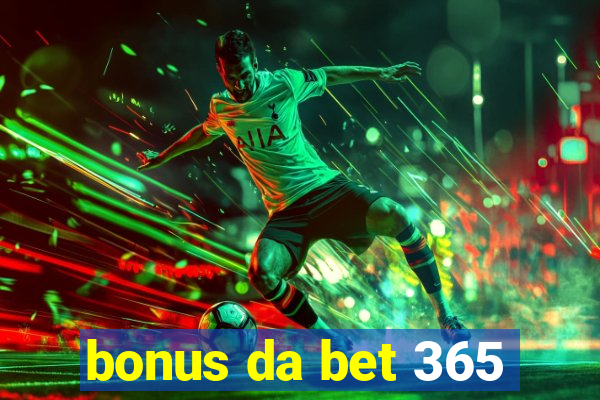 bonus da bet 365