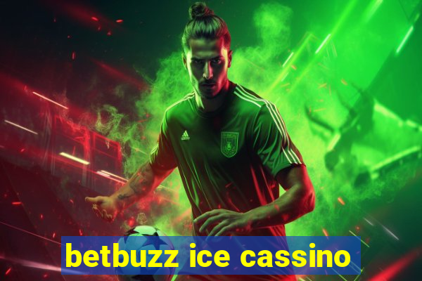 betbuzz ice cassino