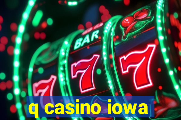 q casino iowa