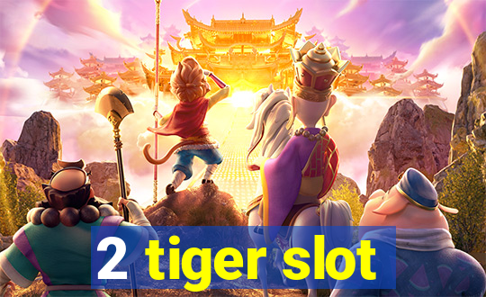 2 tiger slot