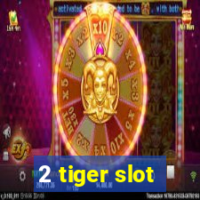 2 tiger slot