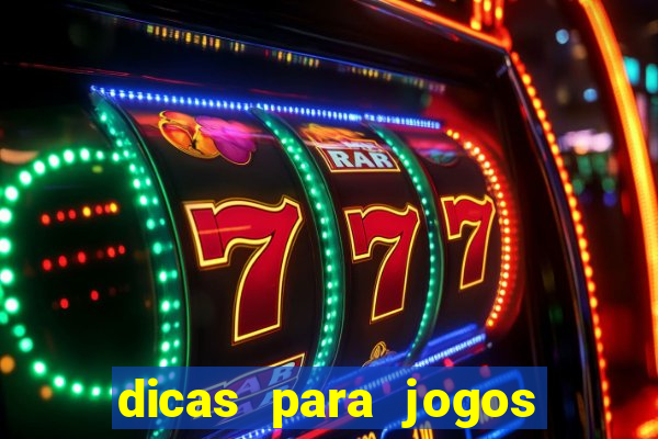 dicas para jogos de hoje