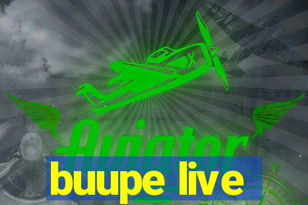 buupe live