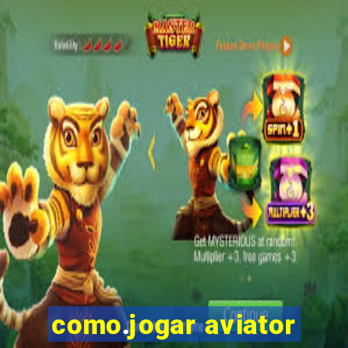 como.jogar aviator