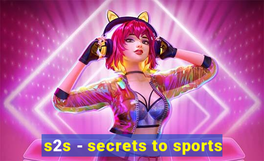 s2s - secrets to sports