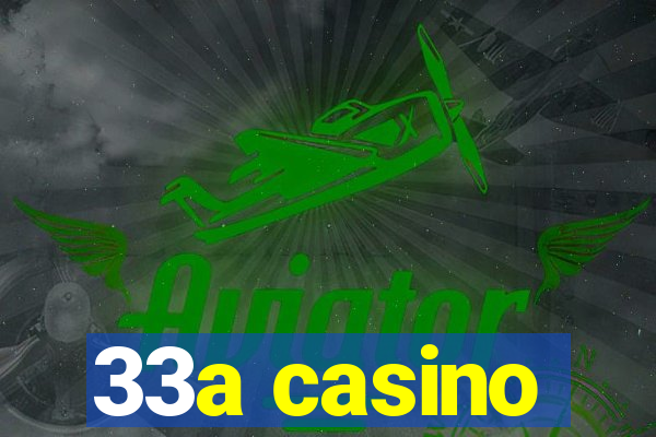 33a casino