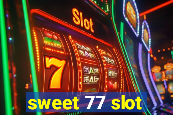 sweet 77 slot