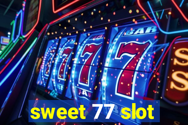 sweet 77 slot