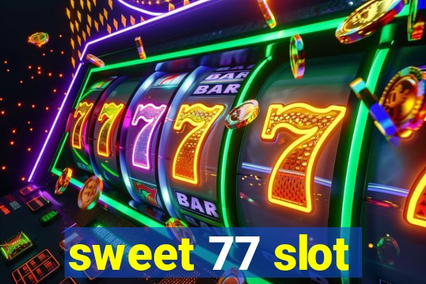 sweet 77 slot