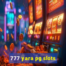 777 yara pg slots