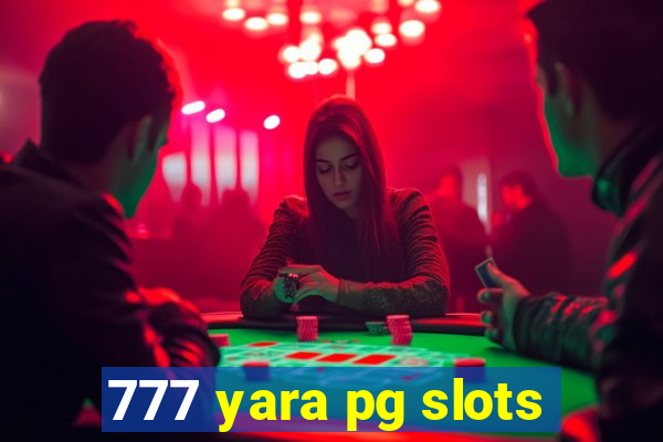 777 yara pg slots