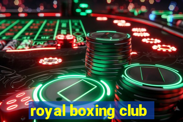 royal boxing club