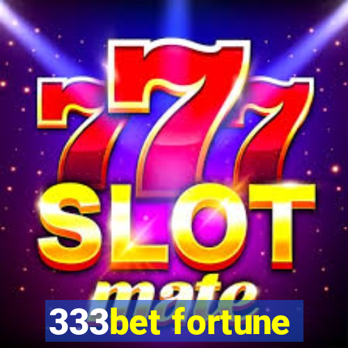 333bet fortune