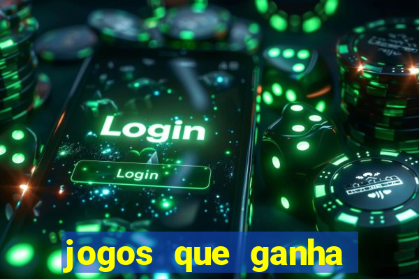 jogos que ganha dinheiro ao se cadastrar