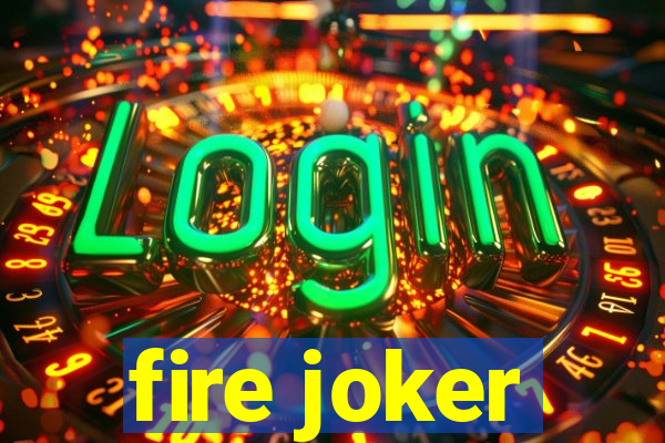 fire joker