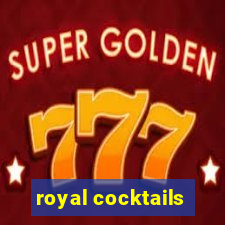 royal cocktails