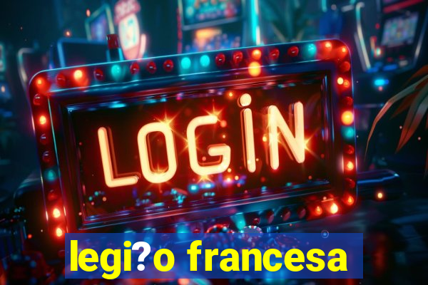 legi?o francesa