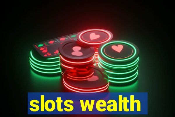 slots wealth