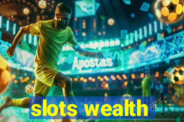 slots wealth