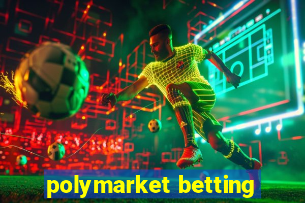 polymarket betting