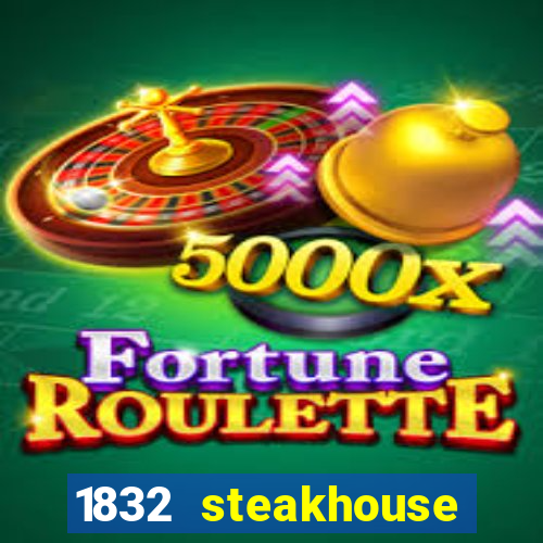 1832 steakhouse choctaw casino