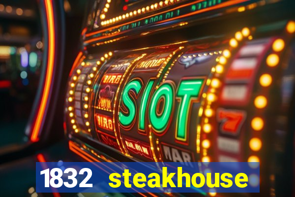 1832 steakhouse choctaw casino