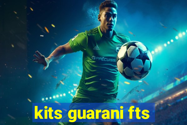 kits guarani fts