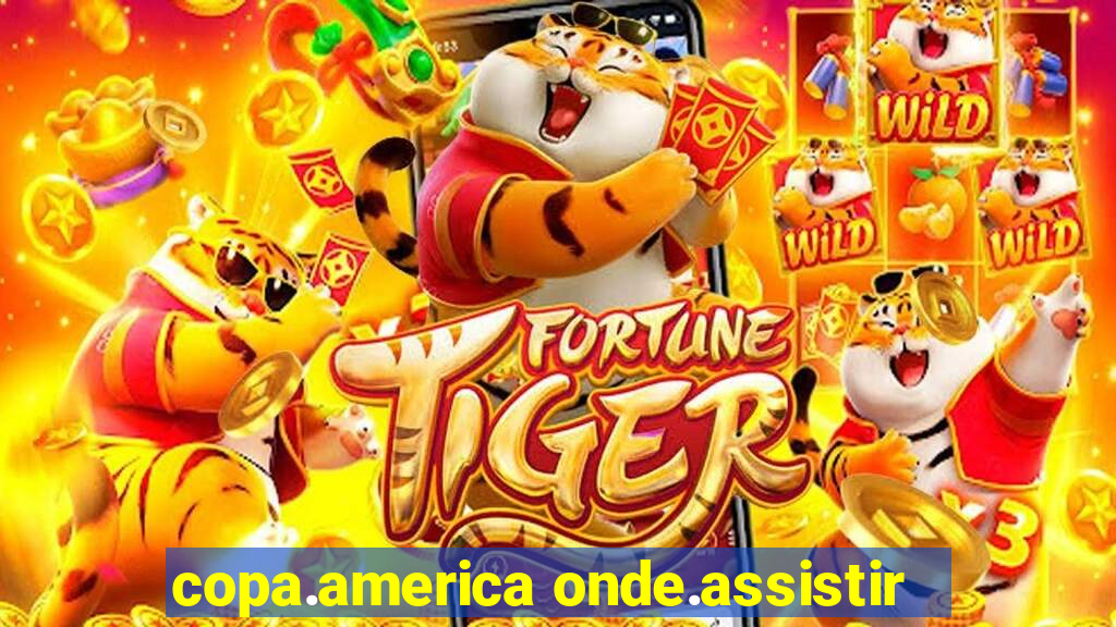 copa.america onde.assistir