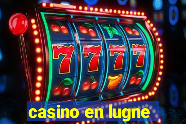 casino en lugne