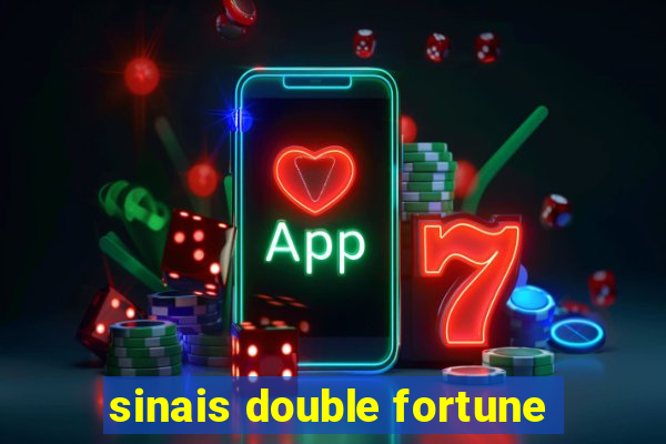 sinais double fortune