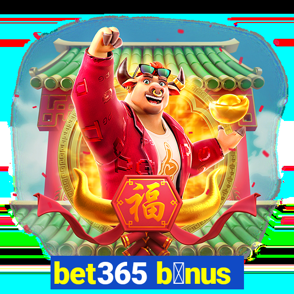 bet365 b么nus