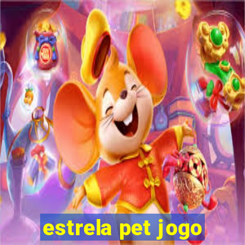 estrela pet jogo