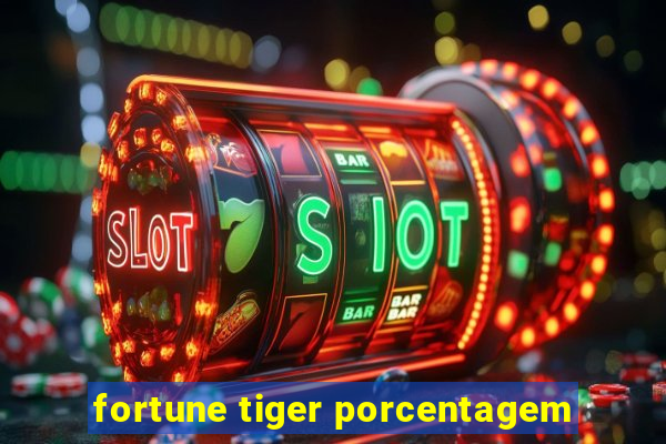 fortune tiger porcentagem