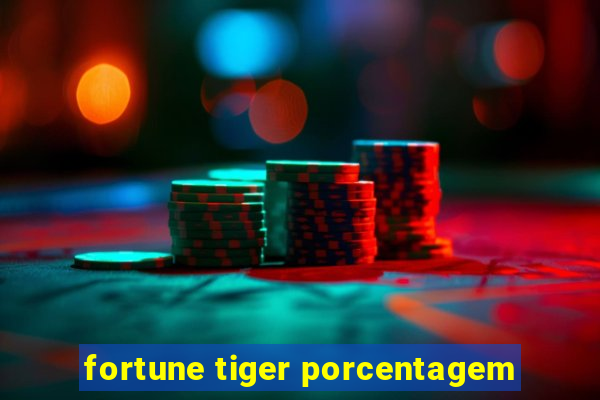 fortune tiger porcentagem