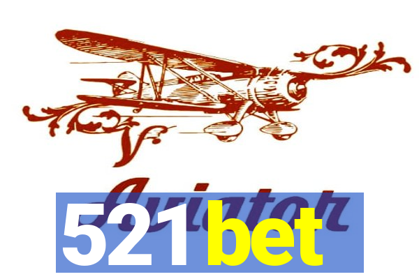 521 bet