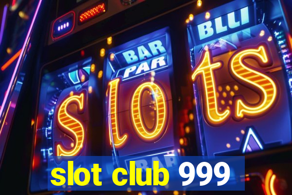 slot club 999