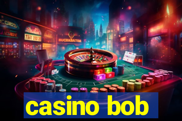 casino bob