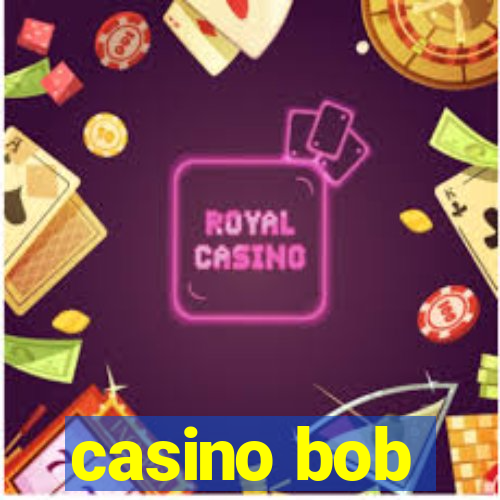 casino bob