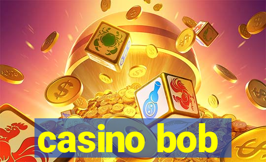 casino bob