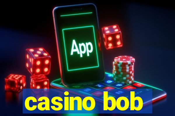 casino bob