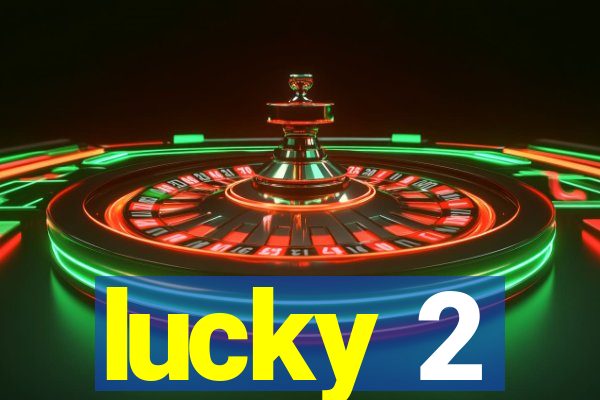 lucky 2