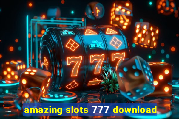 amazing slots 777 download