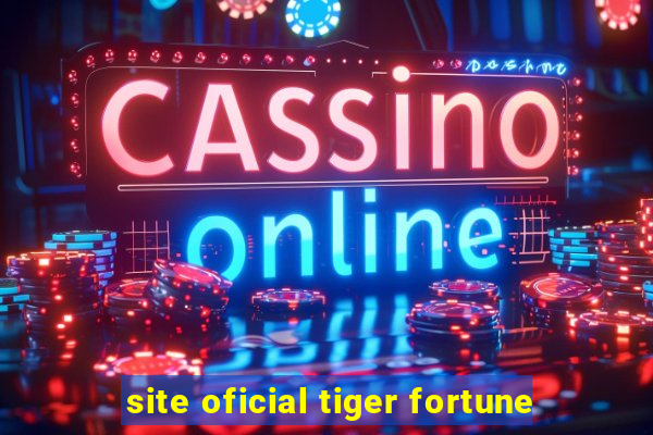 site oficial tiger fortune