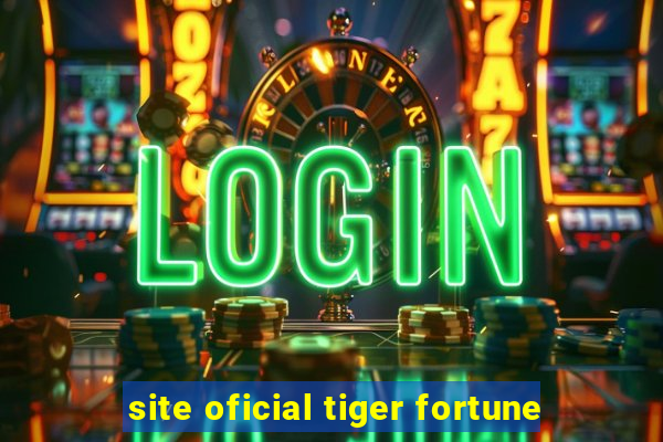 site oficial tiger fortune