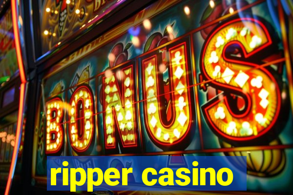 ripper casino