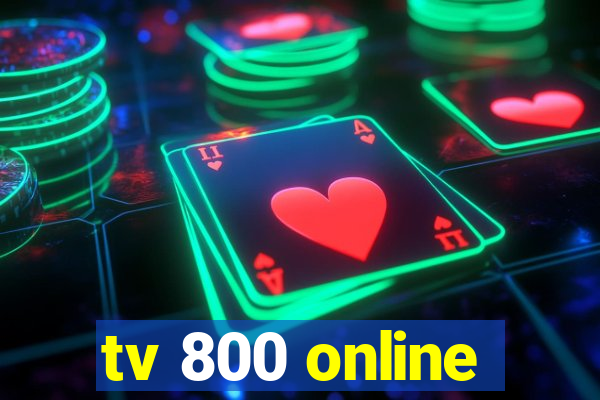 tv 800 online