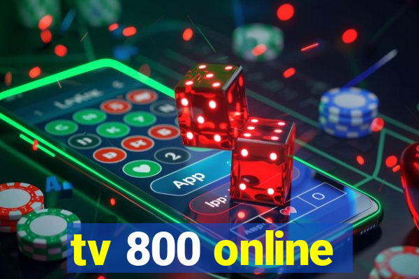 tv 800 online